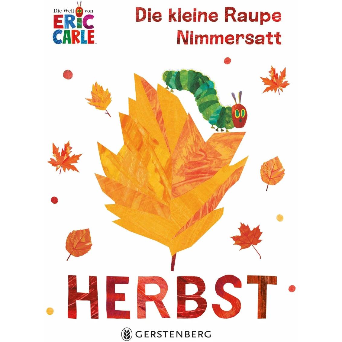 Die kleine Raupe Nimmersatt - Herbst, Kinderbücher von Ulli und Herbert Günther, Eric Carle