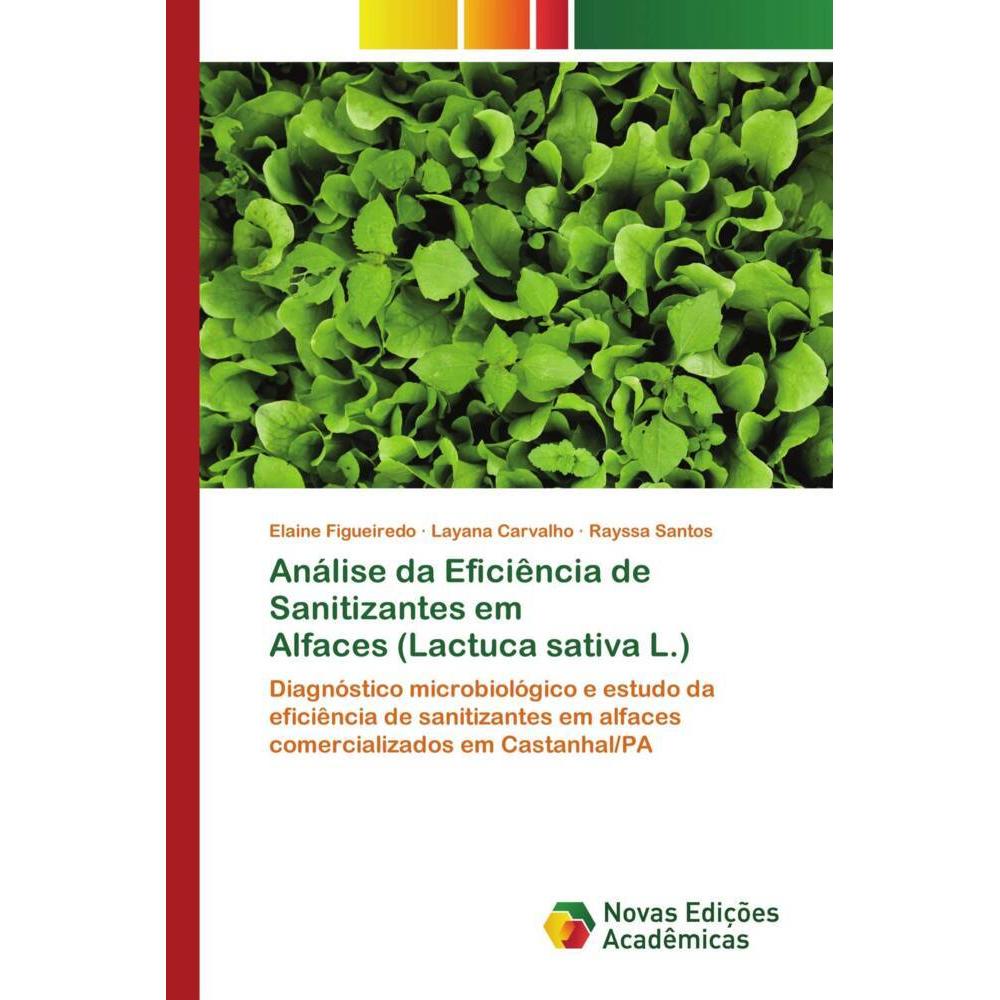 Análise da Eficiência de Sanitizantes em Alfaces (Lactuca sativa L.), Fachbücher von Rayssa Santos, Layana Carvalho, Ela...