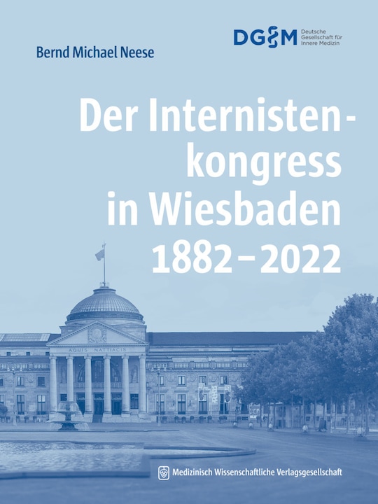 Produktbild Der Internistenkongress in Wiesbaden 1882-2022 (Deutsch, Bernd Michael Neese, 2022)