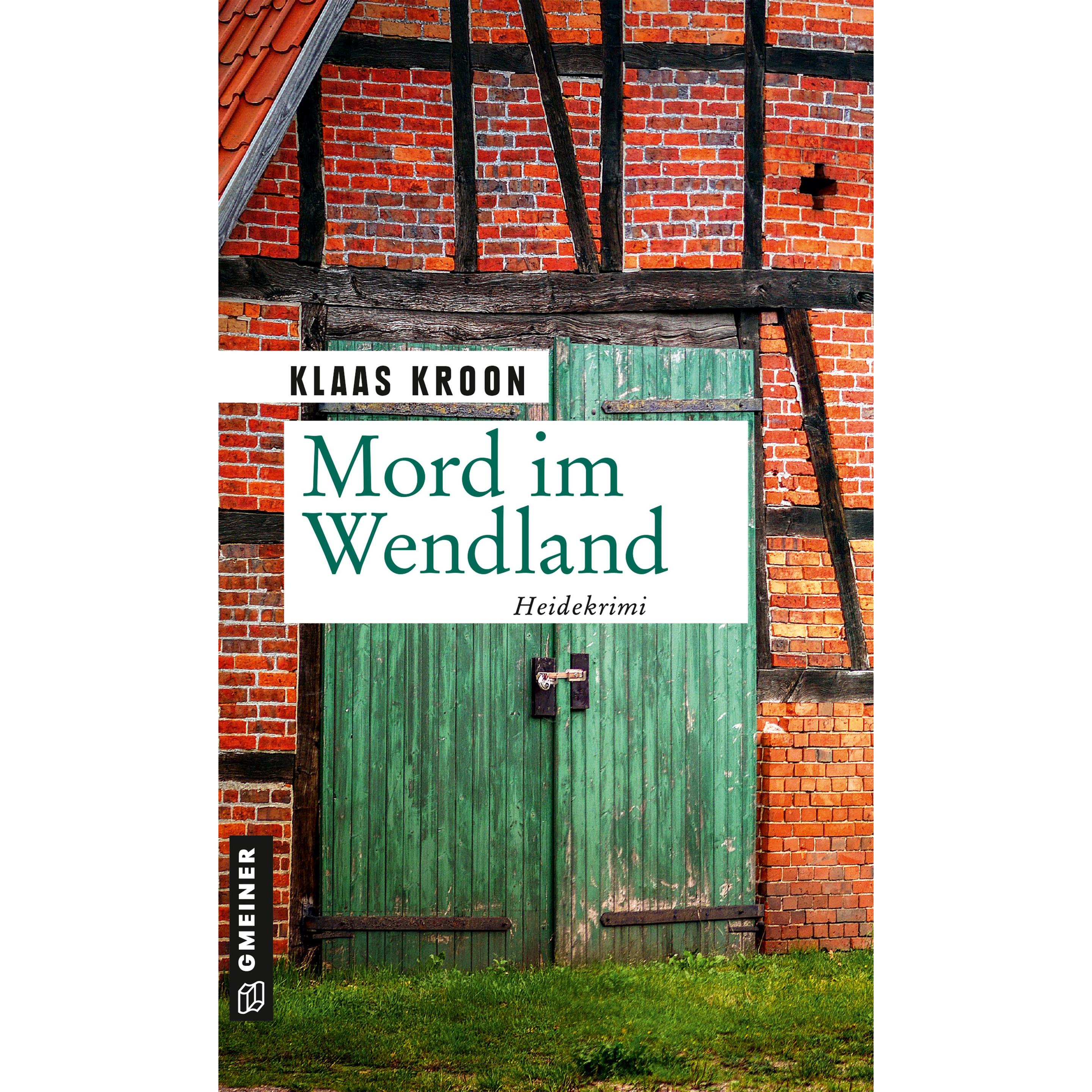 Kroon:Mord im Wendland, Belletristik von Klaas Kroon