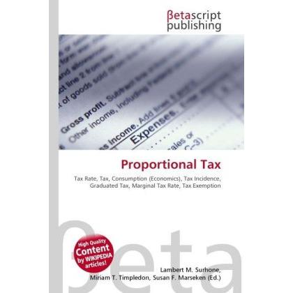 Proportional Tax, Fachbücher von Lambert M. Surhone, Miriam T. Timpledon, Susan F. Marseken