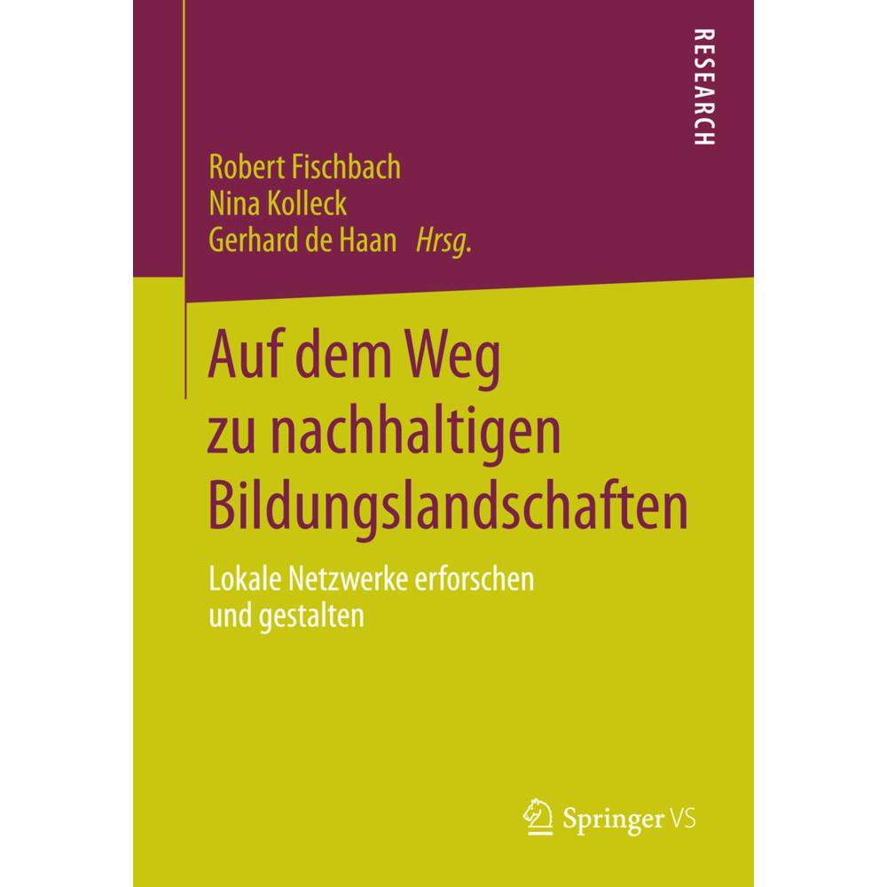 Auf dem Weg zu nachhaltigen Bildungslandschaften, Fachbücher von Nina Kolleck, Gerhard de Haan, Robert Fischbach