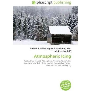 Atmospheric Icing, Fachbücher von Agnes F. Vandome, Frederic P. Miller, John McBrewster