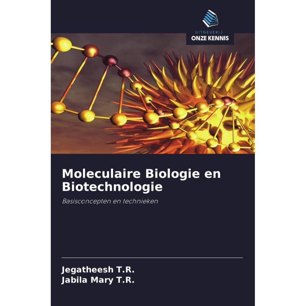 Moleculaire Biologie en Biotechnologie, Fachbücher von Jegatheesh T.R., Jabila Mary T.R.