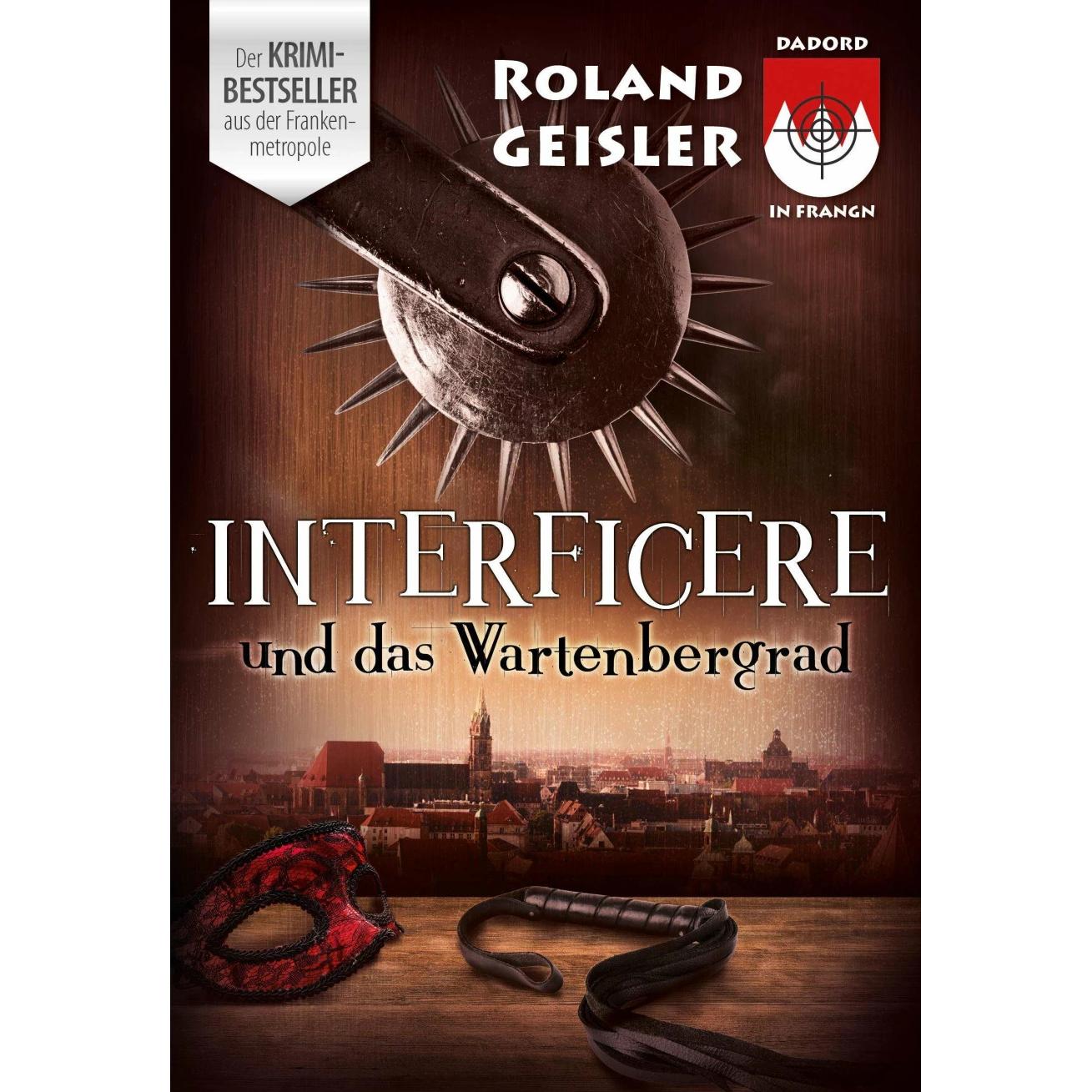 Interficere und das Wartenbergrad, Belletristik von Roland Geisler