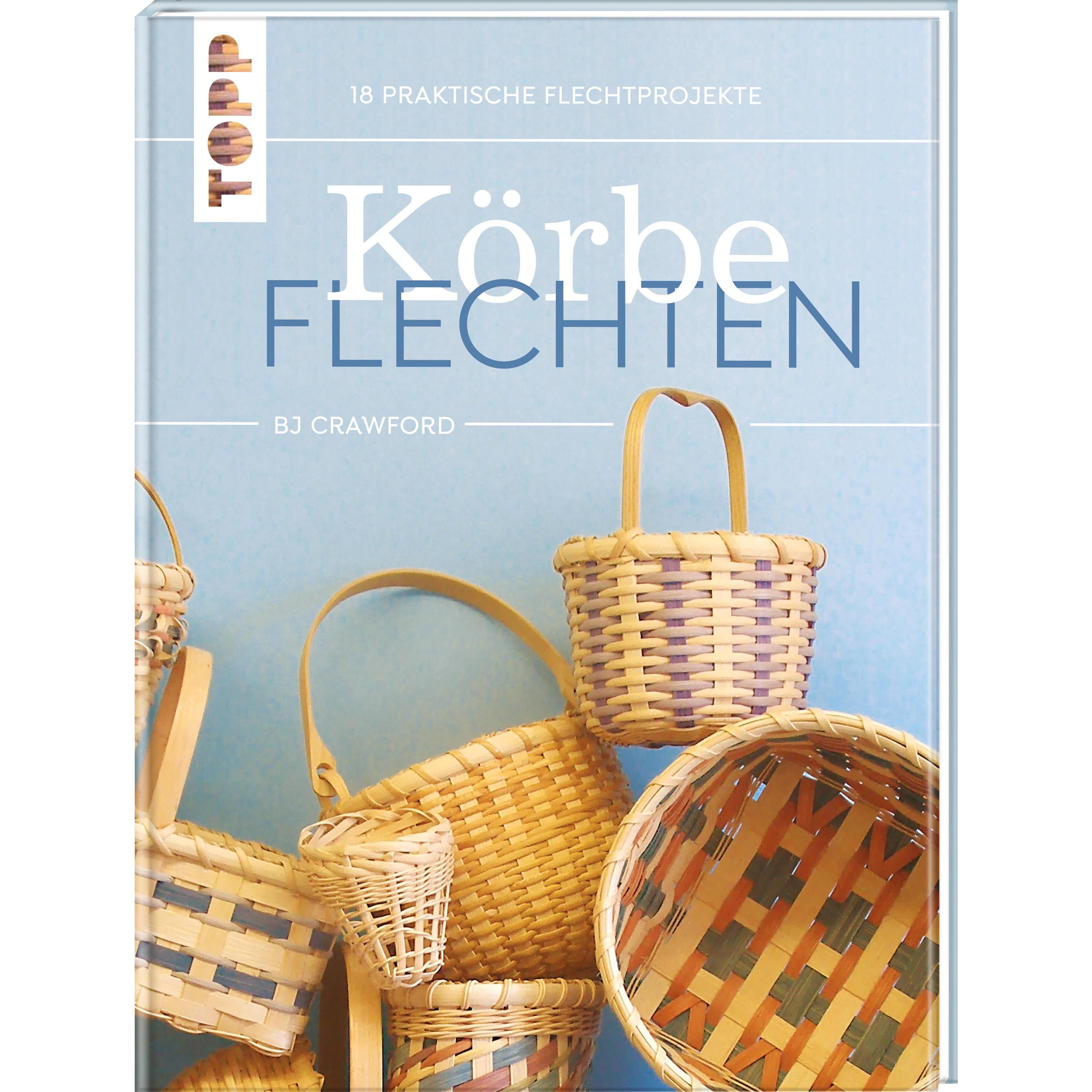 Körbe flechten. Werkbuch, Ratgeber von BJ Crawford