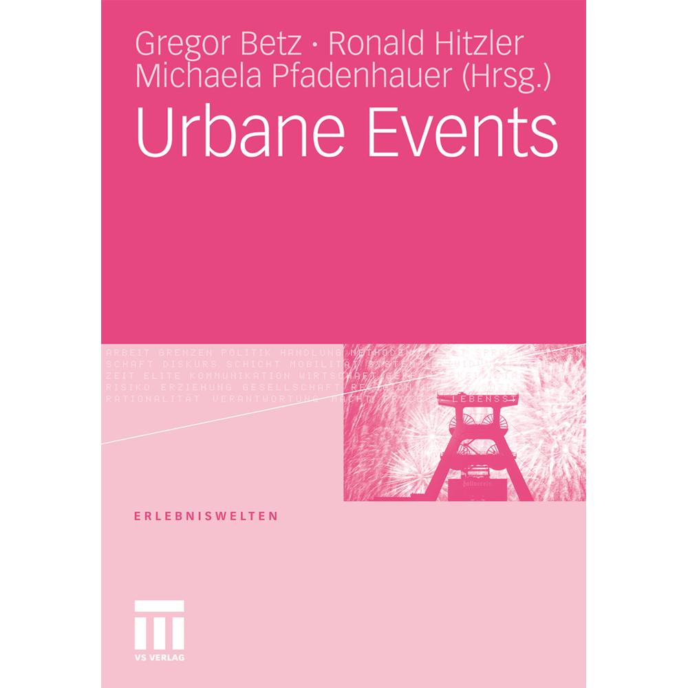Urbane Events, Fachbücher von Gregor Betz, Michaela Pfadenhauer, Ronald Hitzler