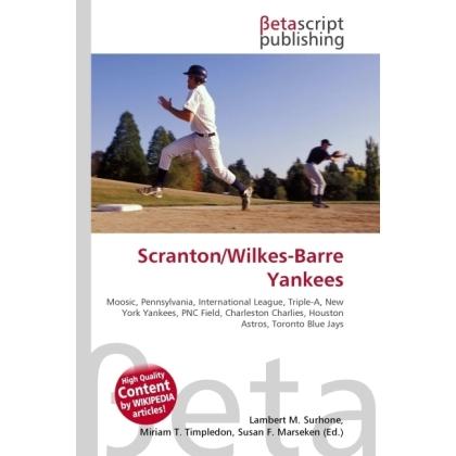Scranton/Wilkes-Barre Yankees, Ratgeber von Lambert M. Surhone, Miriam T. Timpledon, Susan F. Marseken