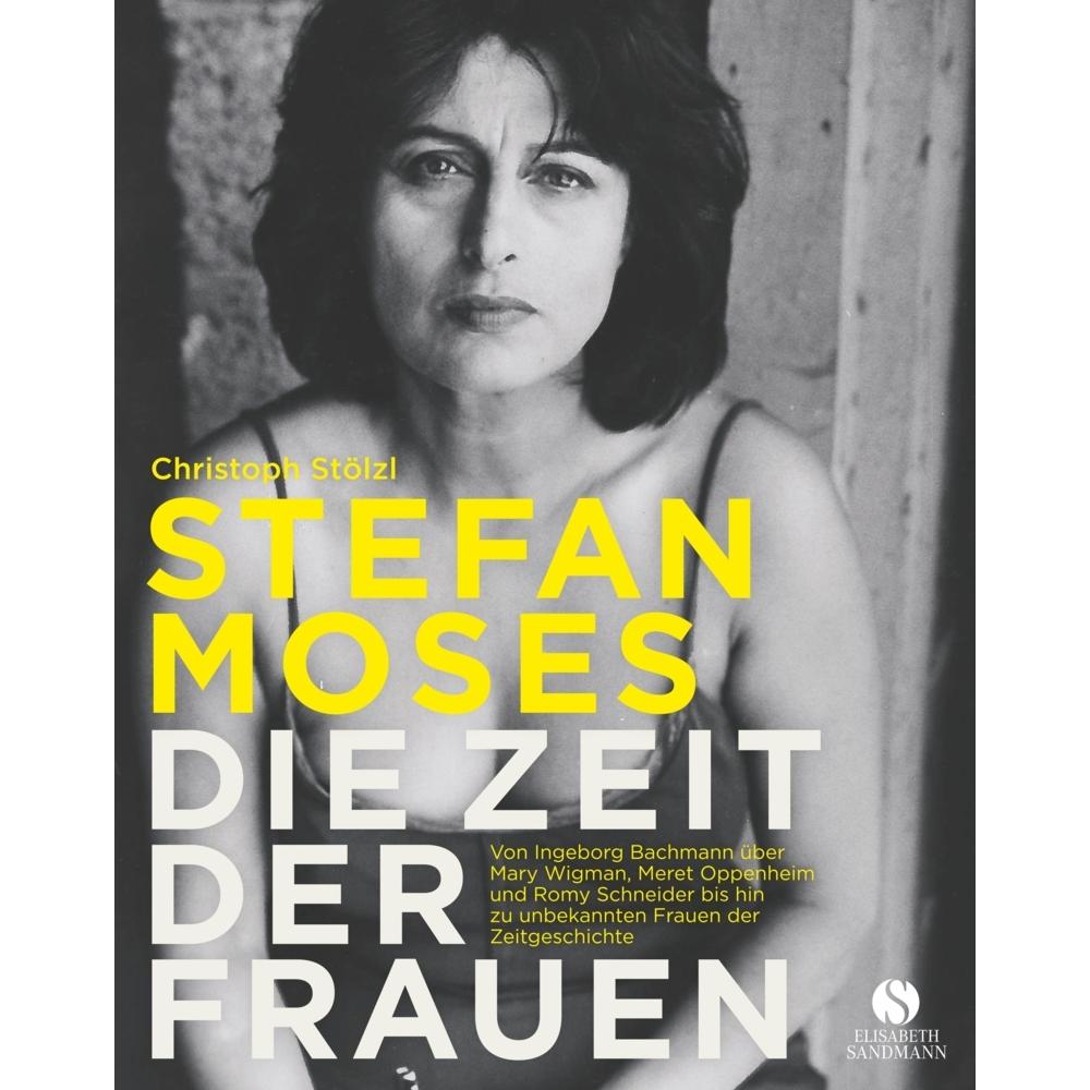 Stefan Moses - Die Zeit Der Frauen, Sachbücher von Christoph Stölzl