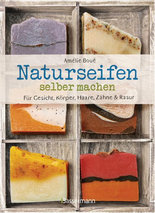 Image du produit Naturseifen selber machen für Gesicht, Körper, Haare, Zähne, Rasur. Für jeden Haut- und Haartyp. (Allemand, Amélie Boué, 2021)