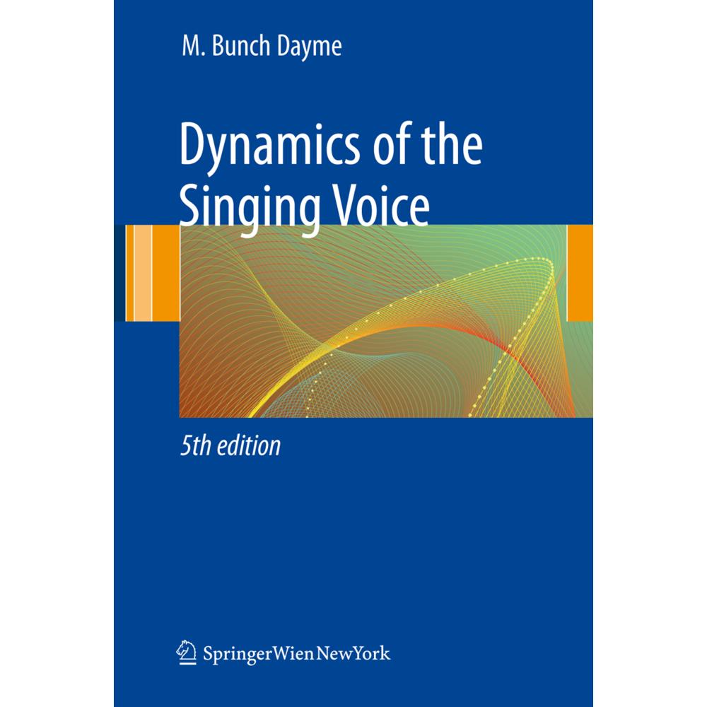 Dynamics of the Singing Voice, Fachbücher von Meribeth A. Dayme