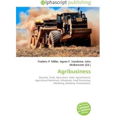 Agribusiness, Fachbücher von Agnes F. Vandome, Frederic P. Miller, John McBrewster