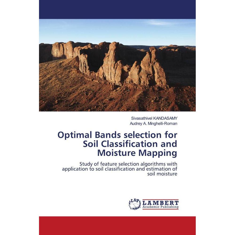 Optimal Bands selection for Soil Classification and Moisture Mapping, Fachbücher von Audrey A. Minghelli-Roman, Sivasath...