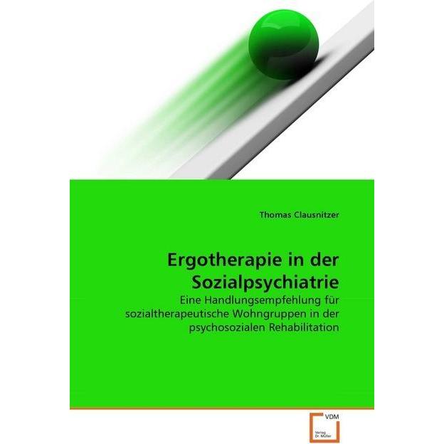 Ergotherapie in der Sozialpsychiatrie, Fachbücher von Thomas Clausnitzer