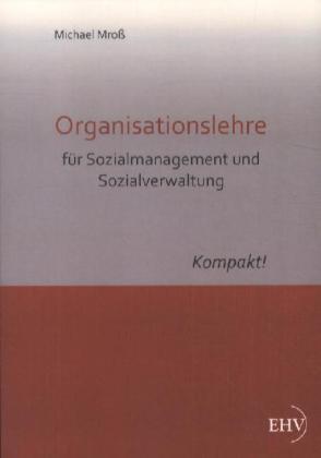 Produktbild Organisationslehre für Sozialmanagement und Sozialverwaltung (Deutsch, Michael Mroß, 2012)