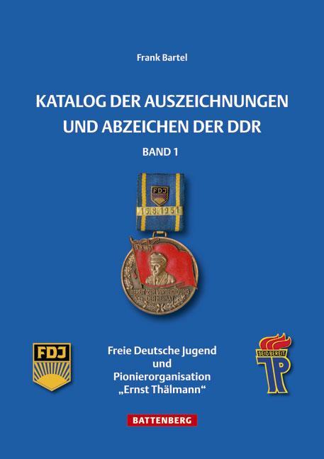 Produktbild Katalog der Auszeichnungen und Abzeichen der DDR, Band 1 (Deutsch, Frank Bartel, 2015)