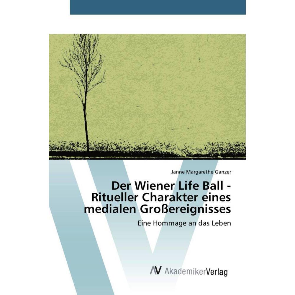 Der Wiener Life Ball - Ritueller Charakter eines medialen Grossereignisses, Fachbücher