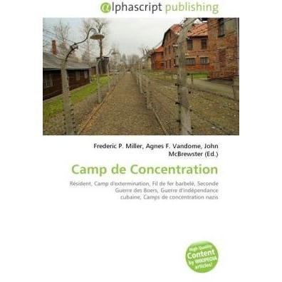 Camp de Concentration, Fachbücher von Agnes F. Vandome, Frederic P. Miller, John McBrewster