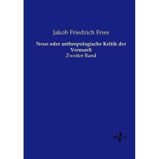 Neue oder anthropologische Kritik der Vernunft, Fachbücher von Jakob Friedrich Fries