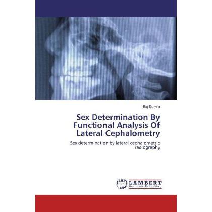 Sex Determination By Functional Analysis Of Lateral Cephalometry, Fachbücher von Raj Kumar