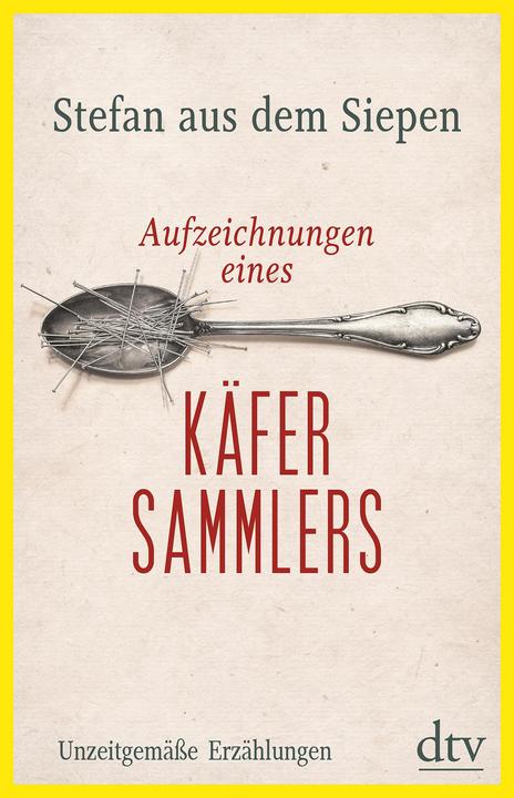 Produktbild Aufzeichnungen eines Käfersammlers (Deutsch, Stefan aus dem Siepen, 2018)