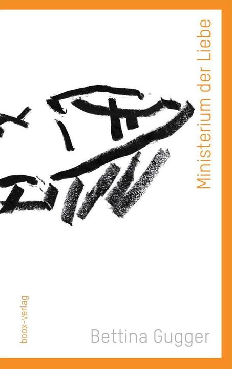 Produktbild Ministerium der Liebe (Deutsch, Bettina Gugger, 2018)