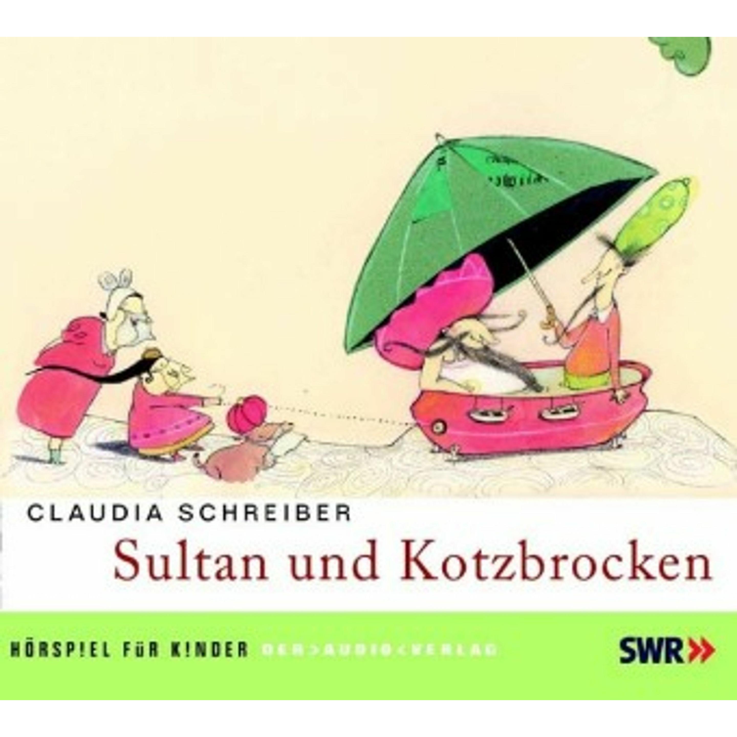 Sultan und Kotzbrocken, Hörbücher von Claudia Schreiber, Judith Lorentz, Katharina Thalbach, Daniel Grünberg, Otto Sande...