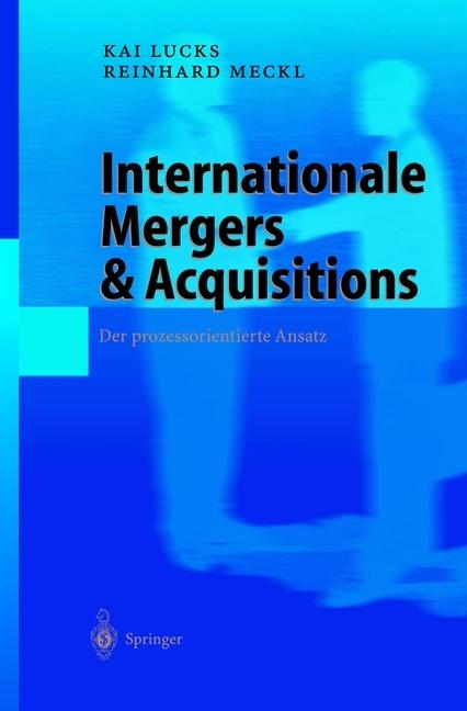 Produktbild Internationale Mergers & Acquisitions (Deutsch, Kai Lucks, Reinhard Meckl, 2012)