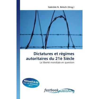 Dictatures et régimes autoritaires du 21è Siècle, Fachbücher von Gabriele N. Betsch