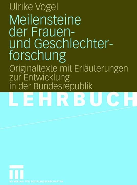 Produktbild Meilensteine der Frauen- und Geschlechterforschung (Deutsch, Ulrike Vogel, 2007)