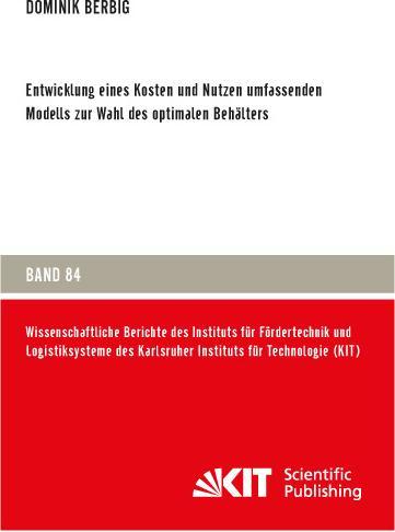 Produktbild Entwicklung eines Kosten und Nutzen umfassenden Modells zur Wahl des optimalen Behälters (Deutsch, Dominik Berbig, 2015)