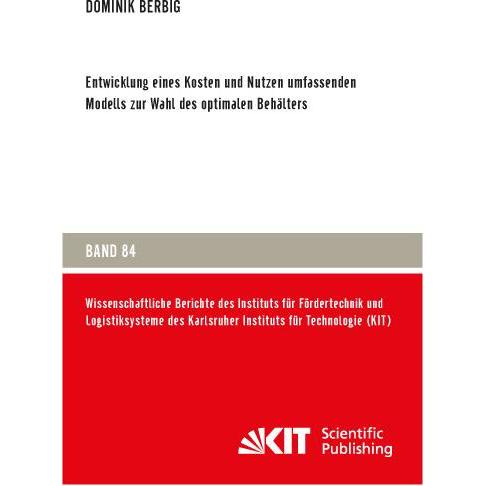 Entwicklung eines Kosten und Nutzen umfassenden Modells zur Wahl des optimalen Behälters, Fachbücher von Dominik Berbig