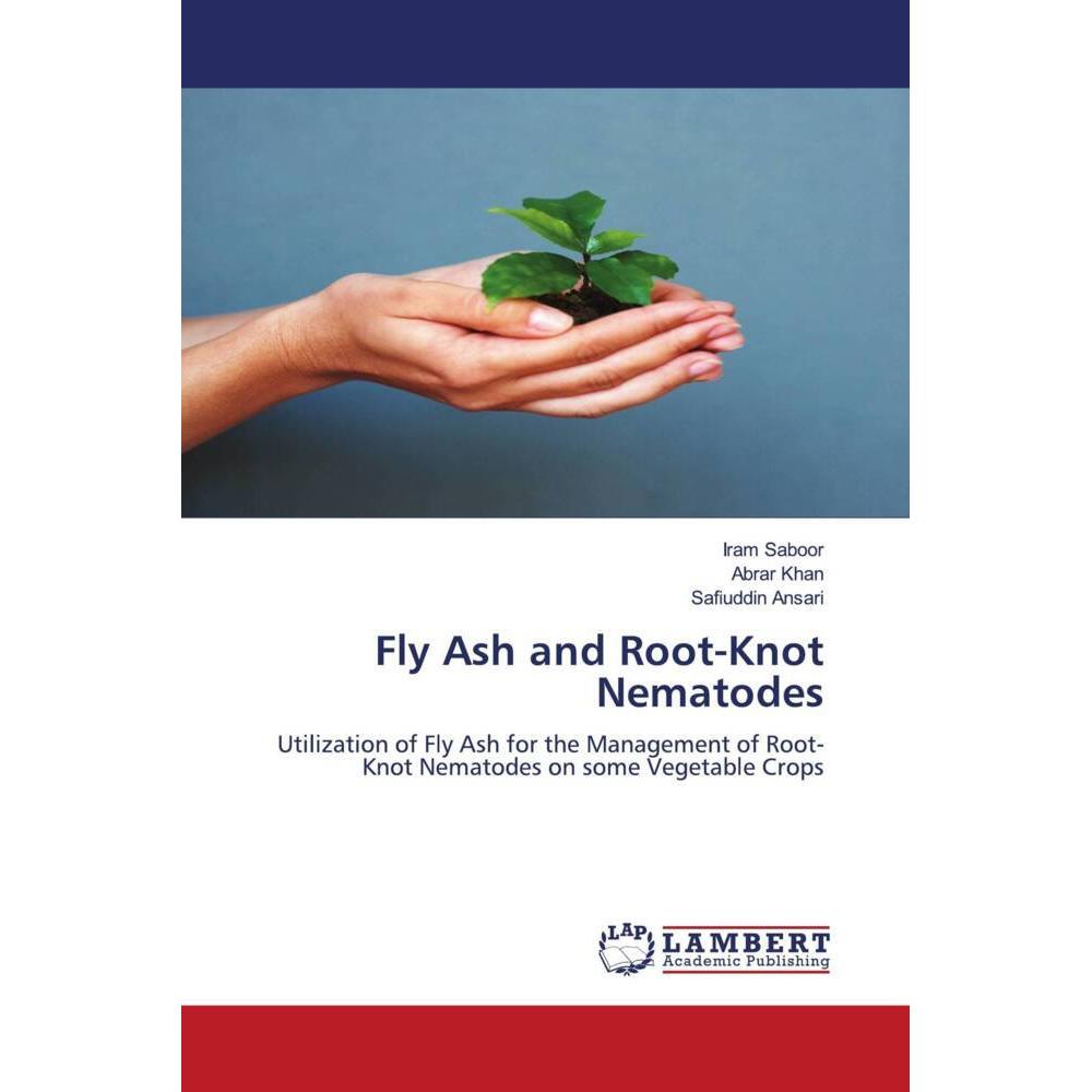 Fly Ash and Root-Knot Nematodes, Fachbücher von Iram Saboor, Abrar Khan, Safiuddin Ansari
