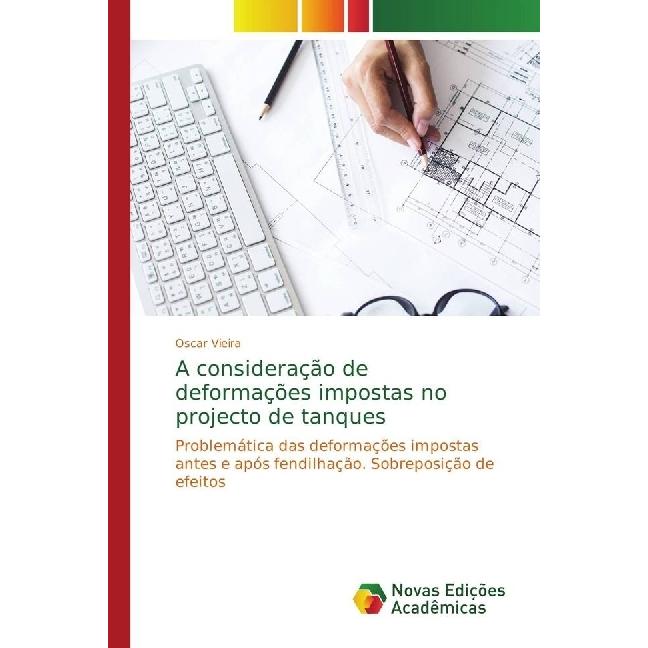 A consideração de deformações impostas no projecto de tanques, Fachbücher von Oscar Vieira