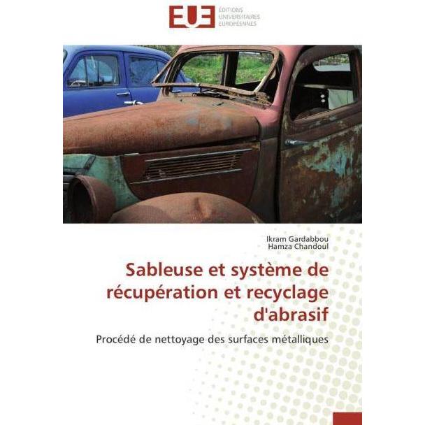 Sableuse et système de récupération et recyclage d'abrasif, Fachbücher von Hamza Chandoul, Ikram Gardabbou