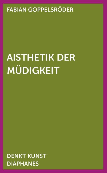 Produktbild Aisthetik der Müdigkeit (Deutsch, Fabian Goppelsröder, 2018)