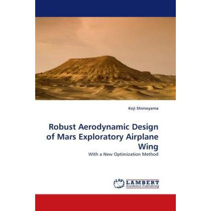 Robust Aerodynamic Design of Mars Exploratory Airplane Wing, Fachbücher