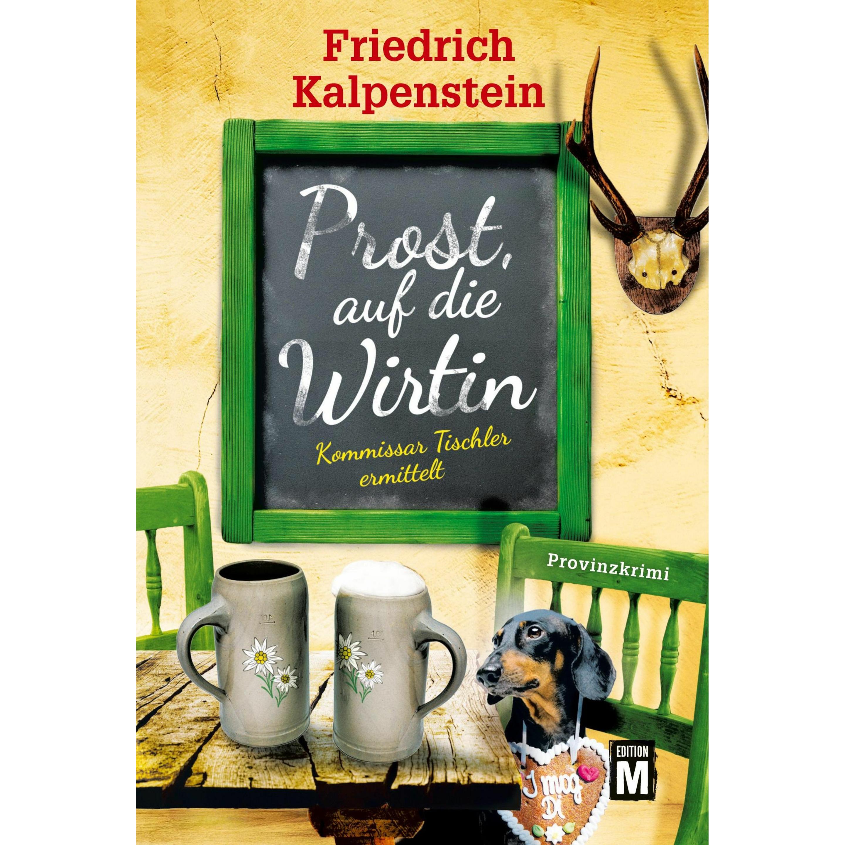 Kalpenstein:Prost, auf die Wirtin, Belletristik von Friedrich Kalpenstein