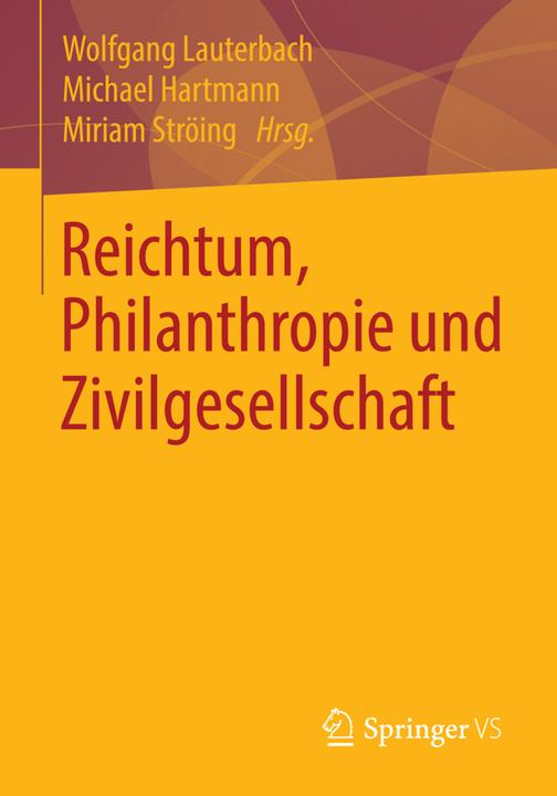 Produktbild Reichtum, Philanthropie und Zivilgesellschaft (Deutsch, Michael Hartmann, Miriam Ströing, Wolfgang Lauterbach, 2014)