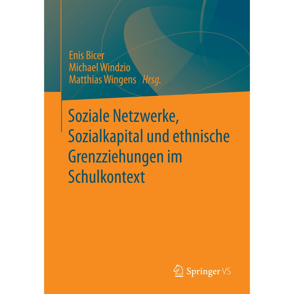 Thumbnail - Soziale Netzwerke, Sozialkapital und ethnische Grenzziehungen im Schulkontext, Fachbücher von Michael Windzio, Matthias ...