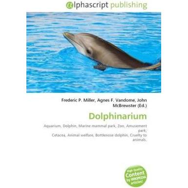 Dolphinarium, Fachbücher von John McBrewster, Frederic P. Miller, Agnes F. Vandome