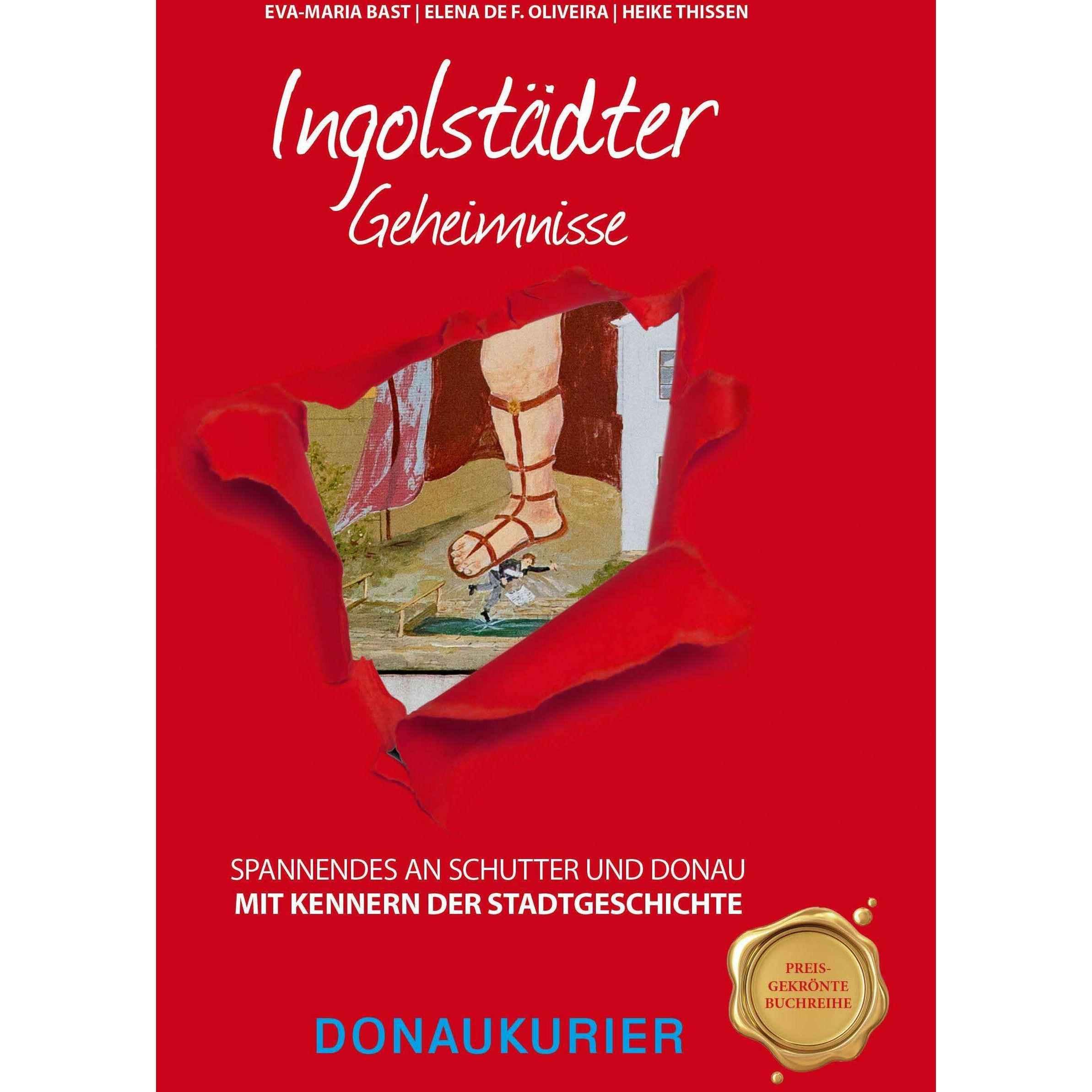 Ingolstädter Geheimnisse, Fachbücher von Eva-Maria Bast, Heike Thissen, Elena Oliveira