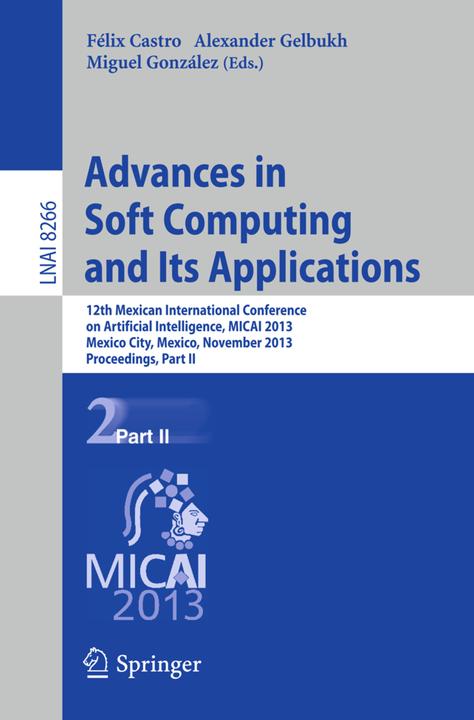Produktbild Advances in Soft Computing and Its Applications (Englisch, Alexander Gelbukh, Félix Castro, Miguel González, 2013)