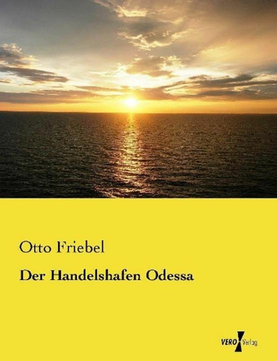 Produktbild Der Handelshafen Odessa (Deutsch, Otto Friebel, 2014)