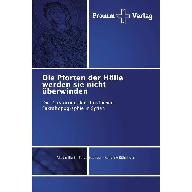 Die Pforten der Hölle werden sie nicht überwinden, Fachbücher von Martin Illert, Tarek Bashour, Susanne Böhringer