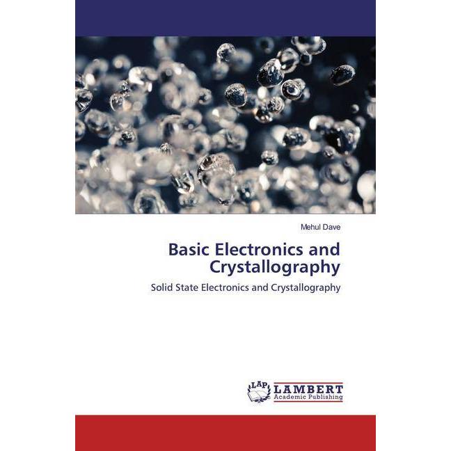 Basic Electronics and Crystallography, Fachbücher von Mehul Dave