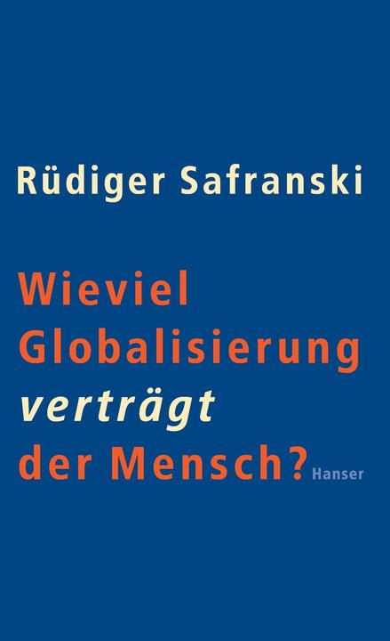 Produktbild Wieviel Globalisierung verträgt der Mensch? (Deutsch, Rüdiger Safranski, 2015)