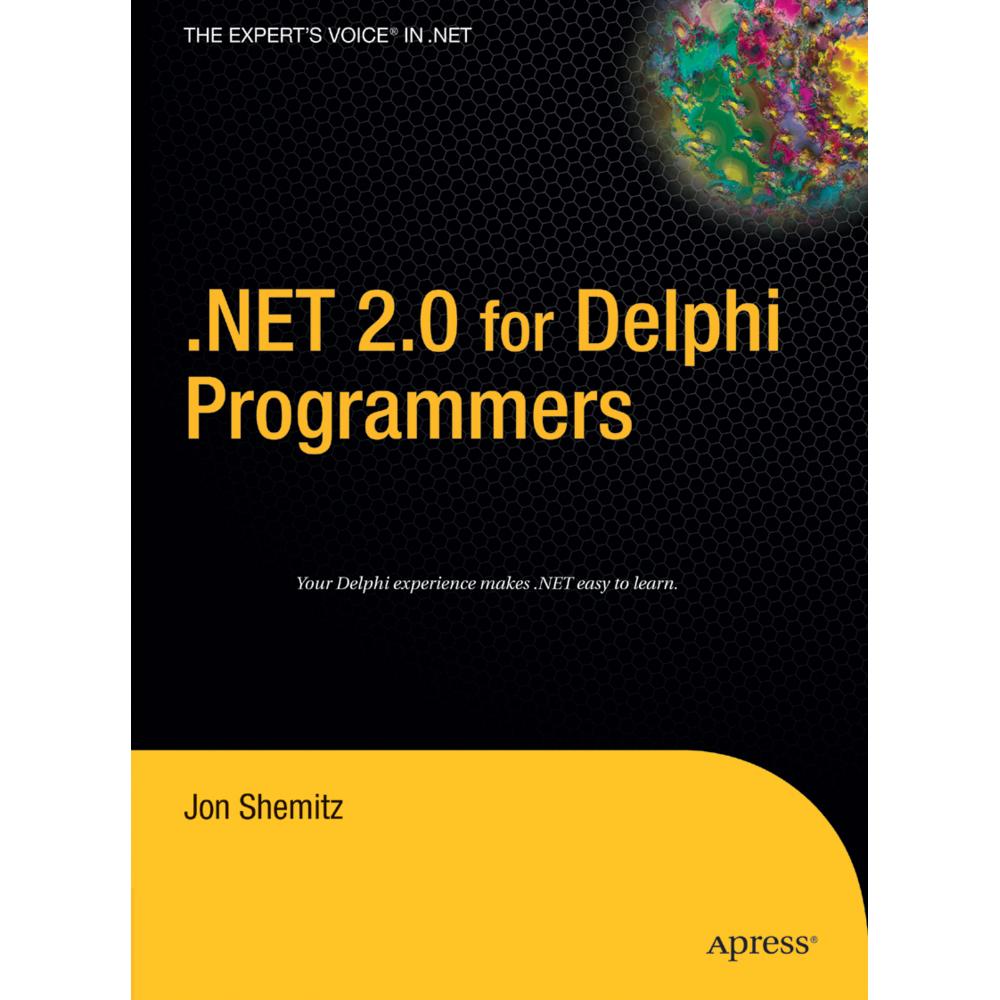 .NET 2.0 for Delphi Programmers, Fachbücher von Jon Shemitz