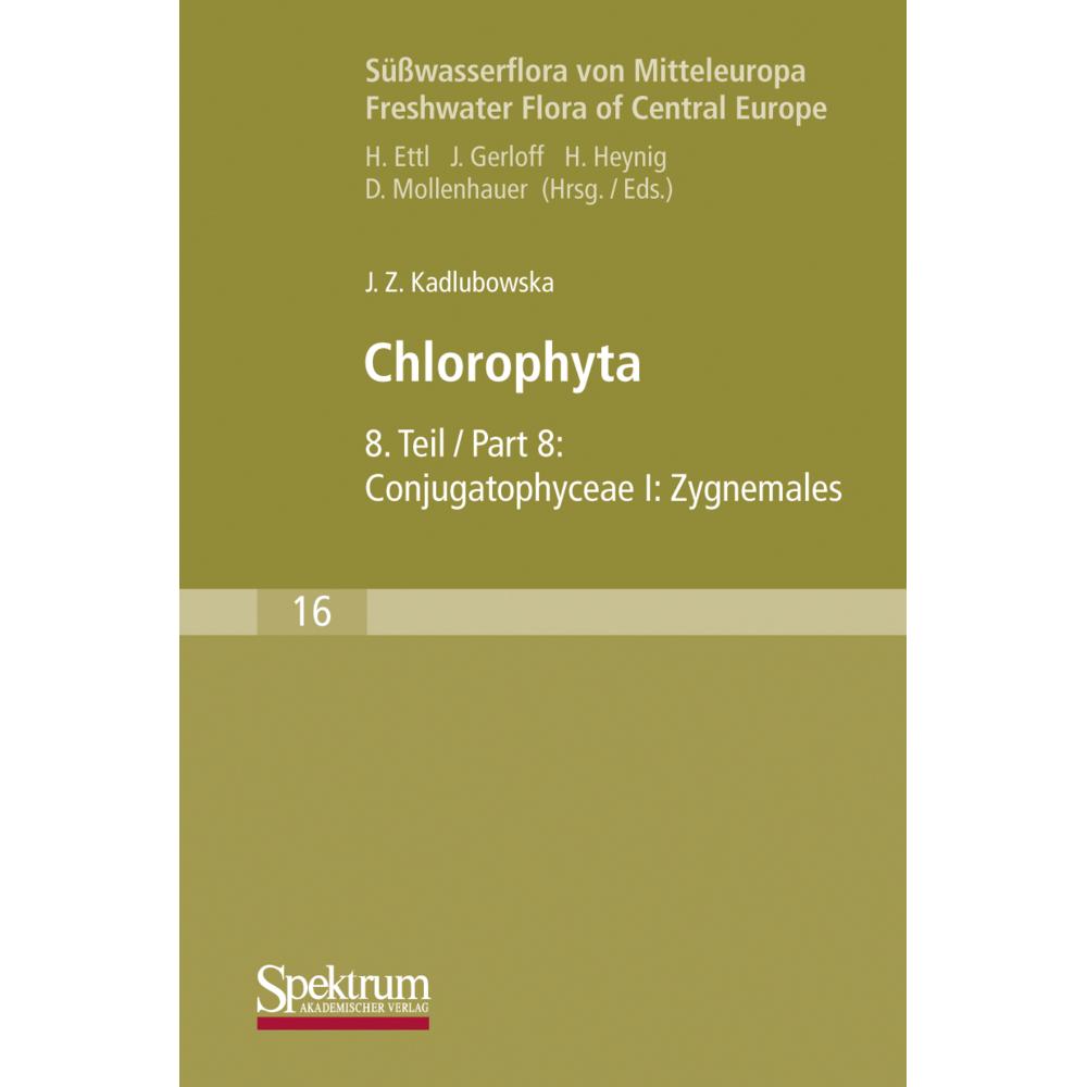 Süsswasserflora von Mitteleuropa, Bd. 16: Chlorophyta VIII, Fachbücher von Joanna Z. Kadlubowska