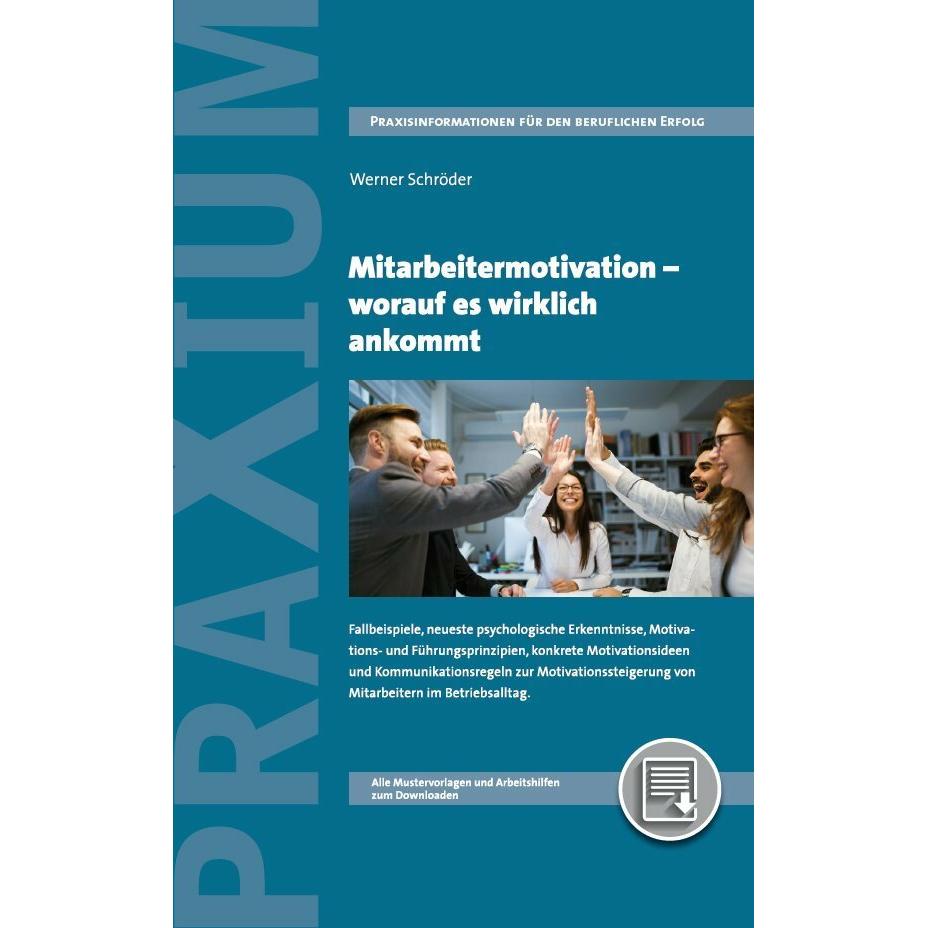 Mitarbeitermotivation - worauf es wirklich ankommt, Fachbücher von Werner Schröder